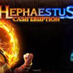 Hephaestus Cash Eruption Slots