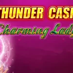 THUNDER CASH - Charming Lady Slot